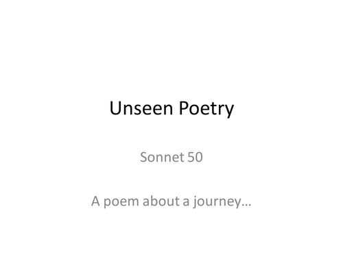KS3, KS4, Unseen Poetry, GCSE English Lit, Shakespeare, Sonnet 50, PEE, reading, analysis, journeys