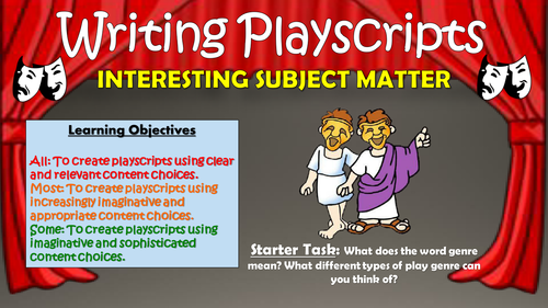 Writing Playscripts: Interesting Subject Matter!