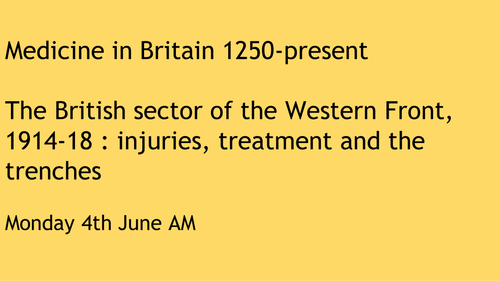 Medicine in Britain 1250-present The British sector of the Western Front, 1914-18 : injuries, treatm