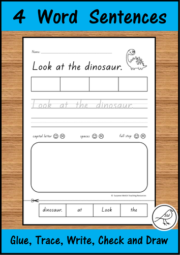 Sentence Activity Sheets – 4 word sentences – glue, trace, write, check & draw.