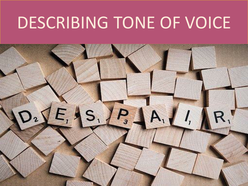 LANGUAGE TO DESCRIBE TONE AND THE EFFECT ON THE READER