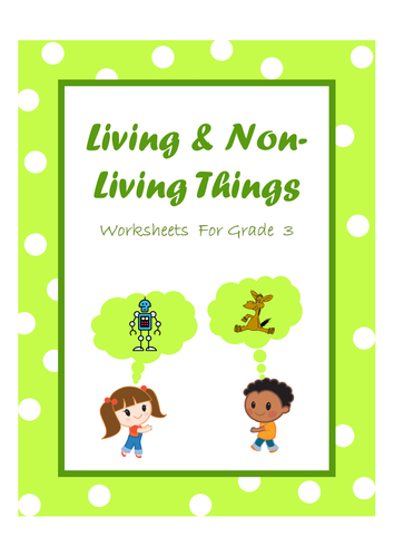 Living and Non-Living Things - worksheets for Grade 3