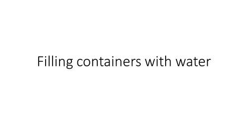 Introductory presentation and worksheet on filling containers