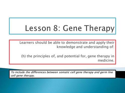 NEW SPEC - Biology A level - OCR - Module 6 Genetics - chapter 3 - Genomes - Gene therapy