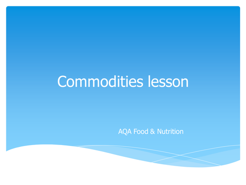 GCSE Food and Nutrition Commodities PowerPoint