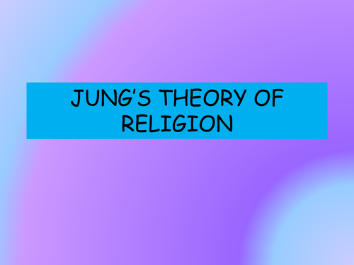 Jung's Theory of Religion - A level RS