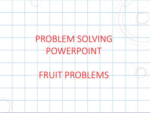Problem Solving Powerpoint - Fruit