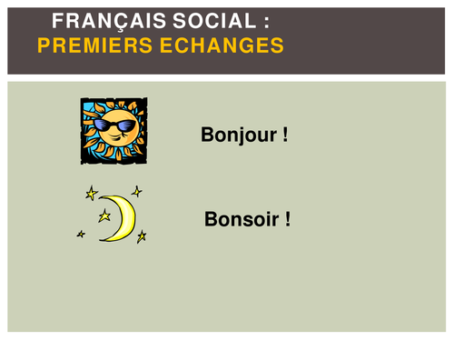 GREETINGS AND PERSONAL INFORMATION IN FRENCH