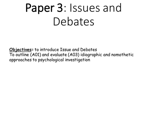 AQA A level Psychology ( fromn 2015): Issues and debates: Nomothetic / idiographic approach- LESSON