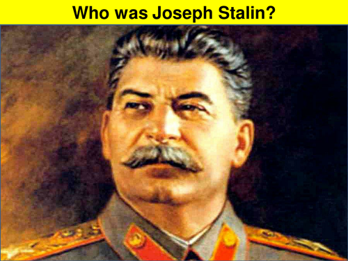 Lesson 5 - Rise of the Dictators - Joseph Stalin | Teaching Resources