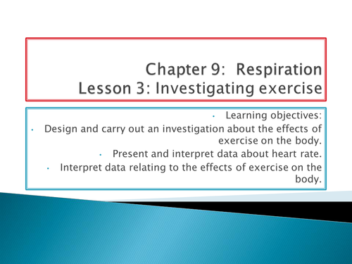 GCSE NEW SPEC - B9 - Respiration - Lesson 3: investigating exercise
