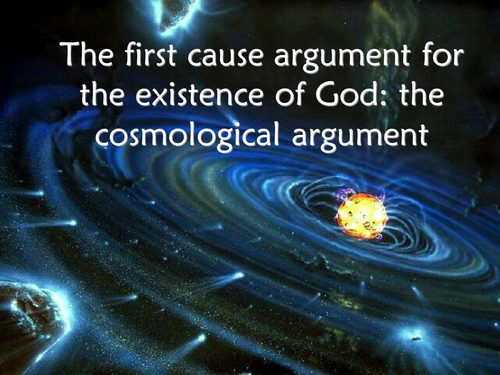 Cosmological, First Cause Argument (and Kalam)