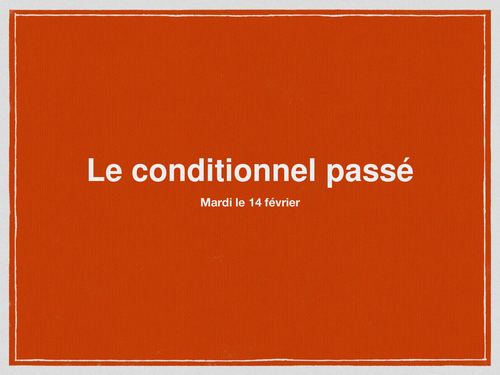 The past conditional / Le passé conditionnel