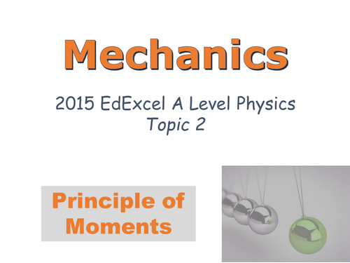 A-LEVEL PHYSICS (EDEXCEL 2015-): MECHANICS - PRINCIPLE OF MOMENTS