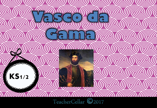 Explorers and Navigators Vasco Da Gama