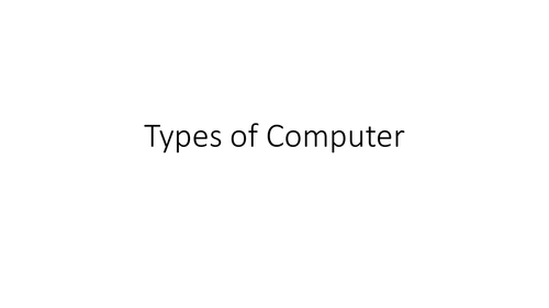 Cambridge IGCSE in ICT – Unit 1 – Types and Components of Computer Systems