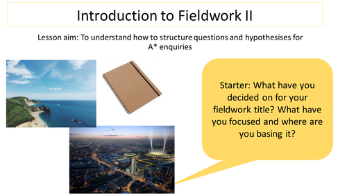 EDEXCEL A Level (2016) Independent Investigation - Introduction to Fieldwork L2