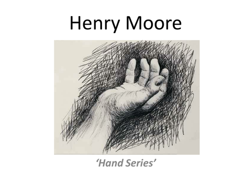 Henry Moore Hands - Mark Making, Tone, Contrast and Gesture