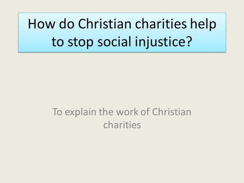 GCSE RS/RE lesson for Christianity  - Christian charities - ideally to be used as a computer lesson