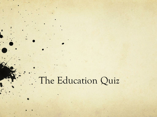 Education Quiz - Perfect for form or tutor time!