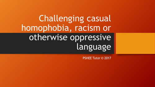 Challenging casual homophobia, racism and other oppressive language