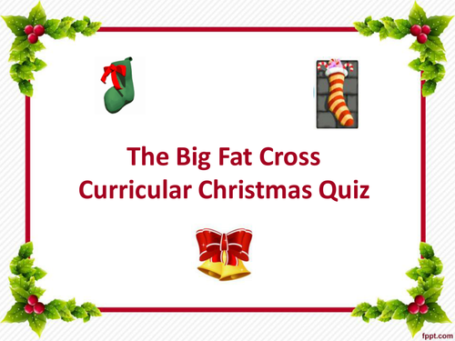 Big Fat Cross-Curricular Christmas Quiz (with links to A Christmas Carol)