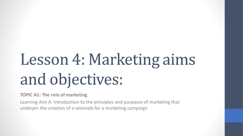 Unit 2 Developing a Marketing Campaign Lesson 4 Marketing Aims and Objectives