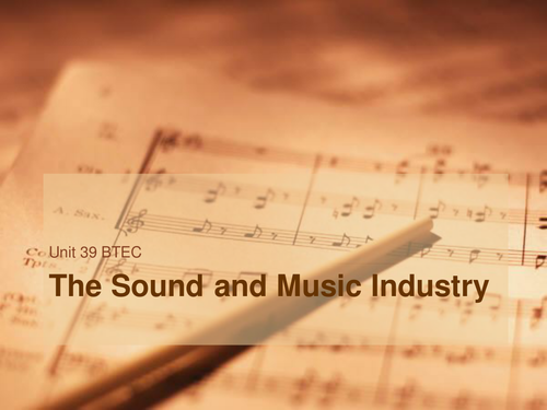 UNIT 39 – The Sound and Music Industry – Introduction