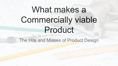 AQA Product Design - BTEC Engineering - What makes a Design Commercially Viable