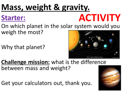 Gravity, weight and mass. The force of gravity. Calculations. W=mg. et