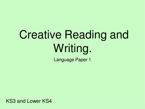 Creative Reading and Writing (GCSE Lang paper 1 AQA1-9)