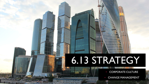 9609 CIE A Level Unit 6 STRAT Corporate Culture, Change Management, Evolutionary Change, Revolution