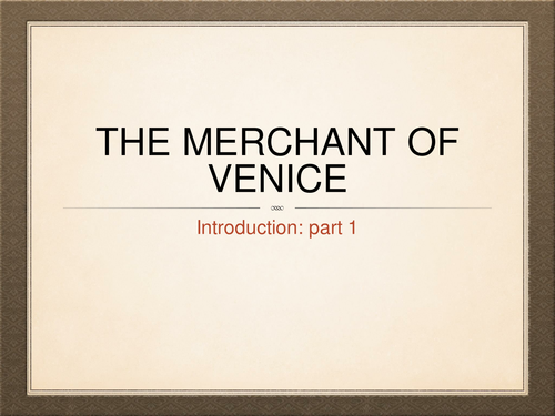 The Merchant of Venice: Pre-reading Introduction to the Play