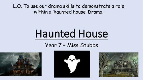 KS3 Drama: Haunted House (three-five lessons)