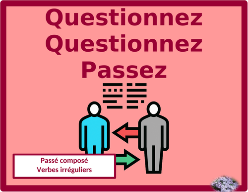 Passé composé French Irregular Verbs Question Question Pass Activity