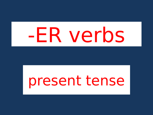 ER Verbs in French Verbes ER Present Tense PowerPoint Distance Learning
