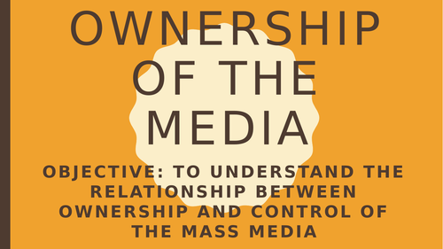AQA A2 Sociology- Mass Media: Ownership and Control