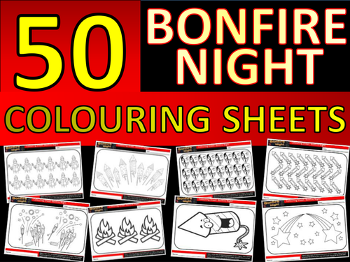 50 x Bonfire Night Colouring Sheets Keyword Starter Settler Cover Lesson Fireworks Guy Fawkes