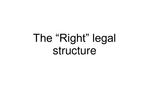 Which is the "Right" legal structure