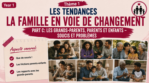 Famille en voie de changement- Grands-parents, parents et enfants- year 1/ AS French