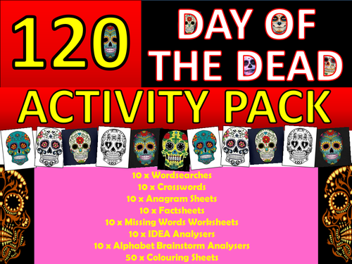 120 x Day of The Dead Activity Activities Pack Starter Settler Art RE PSHE Cover Homework Halloween