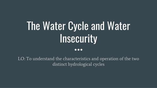 Edexcel A Level Geography - Water Cycle and Water Insecurity Lesson One