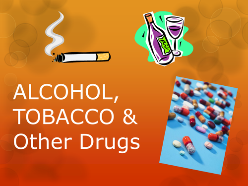 Alcohol Tobacco And Other Drugs