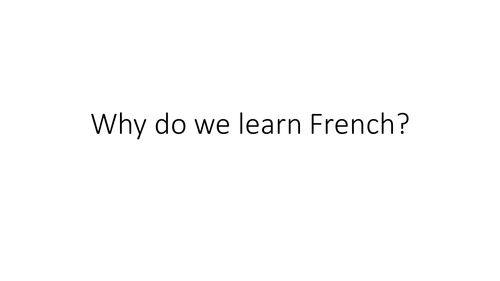 Why do we learn French? PPT - introduction, lesson 1 for French