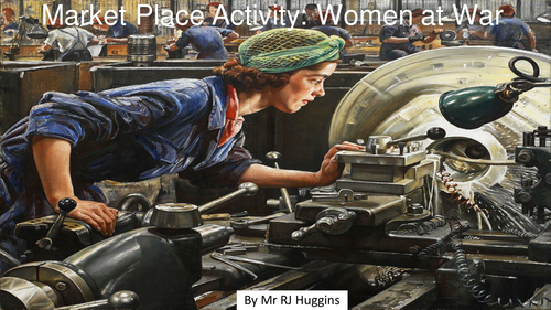 Market Place Activity: What part did British women play in helping to win the Second World War?