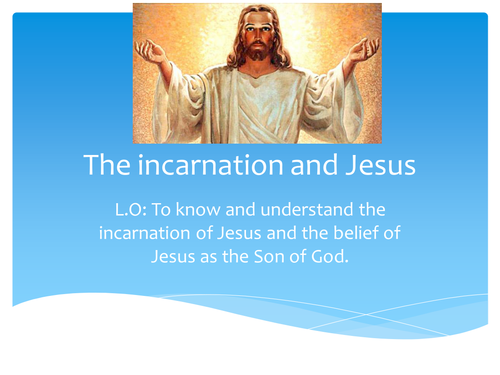 The incarnation of Jesus AQA A Christianity GCSE Beliefs and teachings