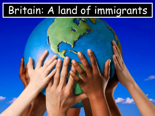 Britain and Immigration SOW - (early settlers-immigration today) 8-12 lessons
