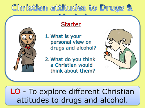 Christian Attitudes to Drugs and Alcohol