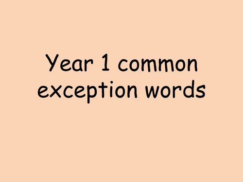 Year 1 common exception word powerpoint