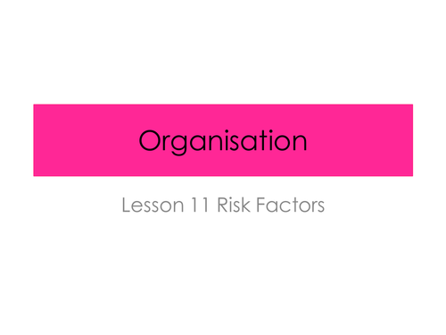 Risk Factors - Organisation (New AQA GCSE Spec)